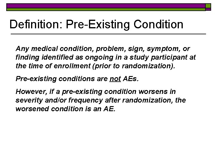 Definition: Pre-Existing Condition Any medical condition, problem, sign, symptom, or finding identified as ongoing