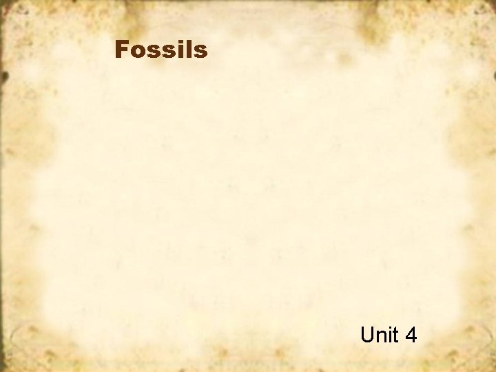Fossils Unit 4 