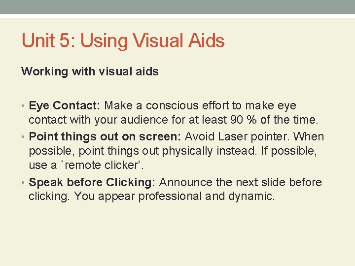 Unit 5: Using Visual Aids Working with visual aids • Eye Contact: Make a