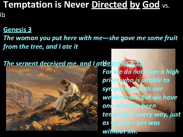 Temptation is Never Directed by God vs. 3 b Genesis 3 The woman you Temptation is Never Directed by God vs. 3 b Genesis 3 The woman you