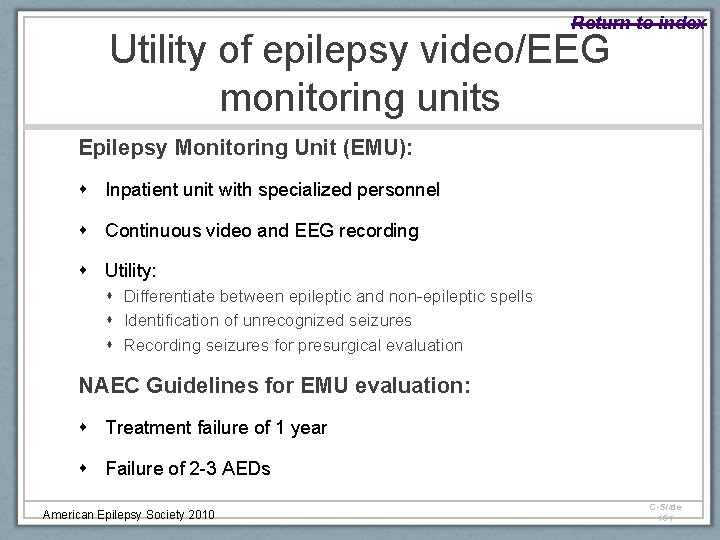 Return to index Utility of epilepsy video/EEG monitoring units Epilepsy Monitoring Unit (EMU): Inpatient