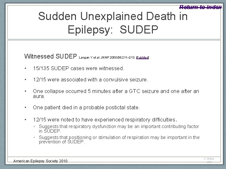 Return to index Sudden Unexplained Death in Epilepsy: SUDEP Witnessed SUDEP Langan Y et