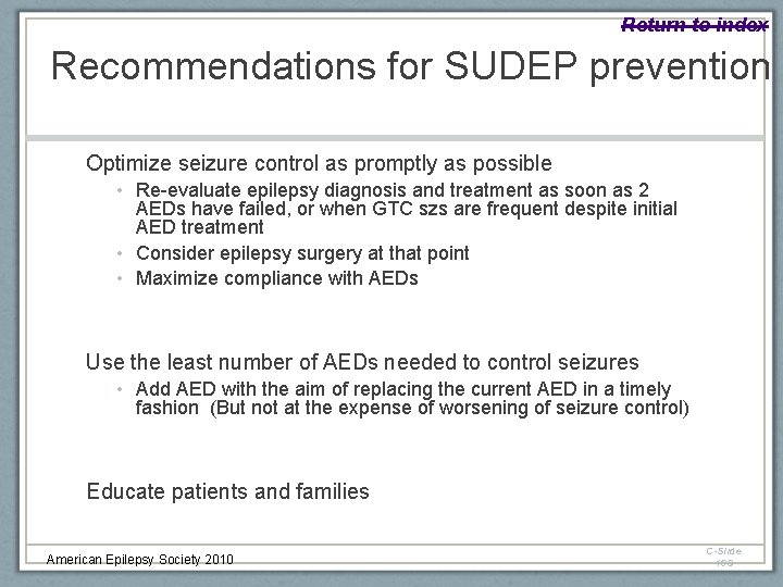 Return to index Recommendations for SUDEP prevention Optimize seizure control as promptly as possible