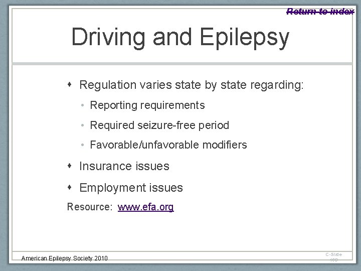 Return to index Driving and Epilepsy Regulation varies state by state regarding: • Reporting
