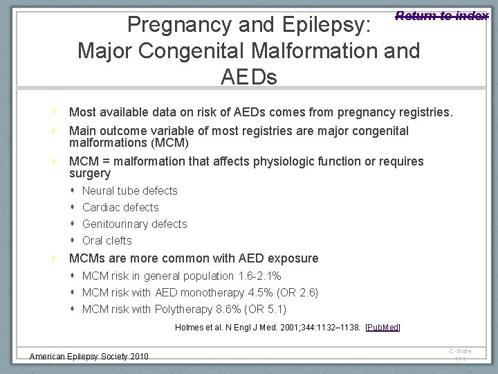 Return to index Pregnancy and Epilepsy: Major Congenital Malformation and AEDs Most available data