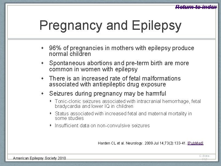 Return to index Pregnancy and Epilepsy 96% of pregnancies in mothers with epilepsy produce
