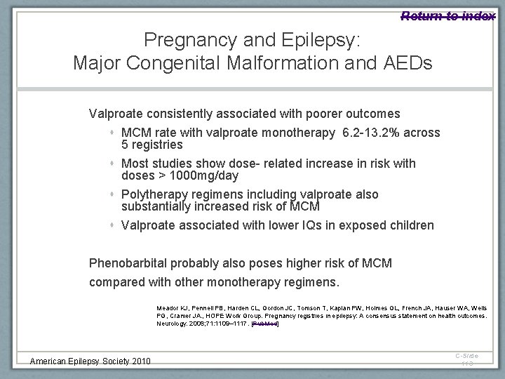Return to index Pregnancy and Epilepsy: Major Congenital Malformation and AEDs Valproate consistently associated