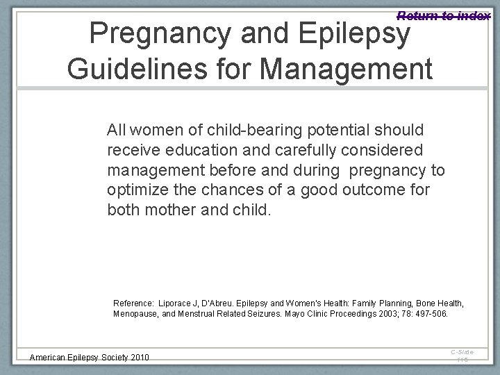 Return to index Pregnancy and Epilepsy Guidelines for Management All women of child-bearing potential
