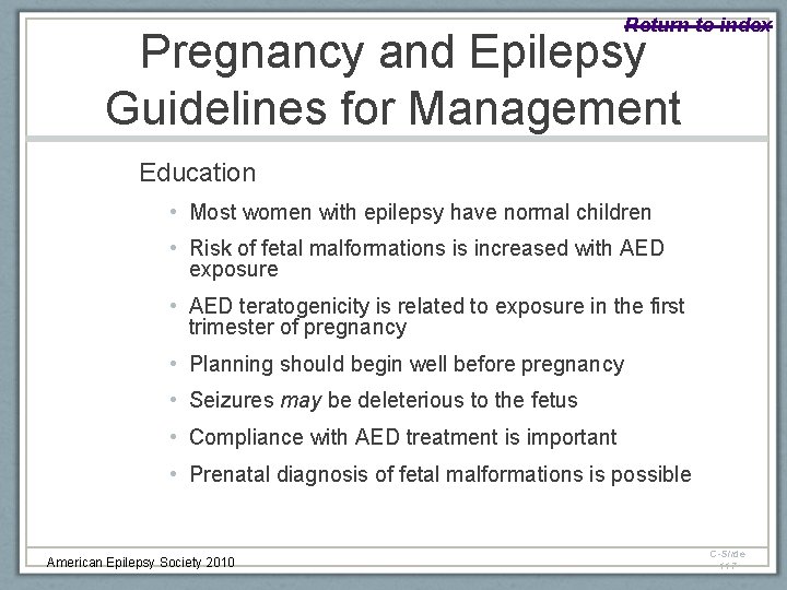 Return to index Pregnancy and Epilepsy Guidelines for Management Education • Most women with