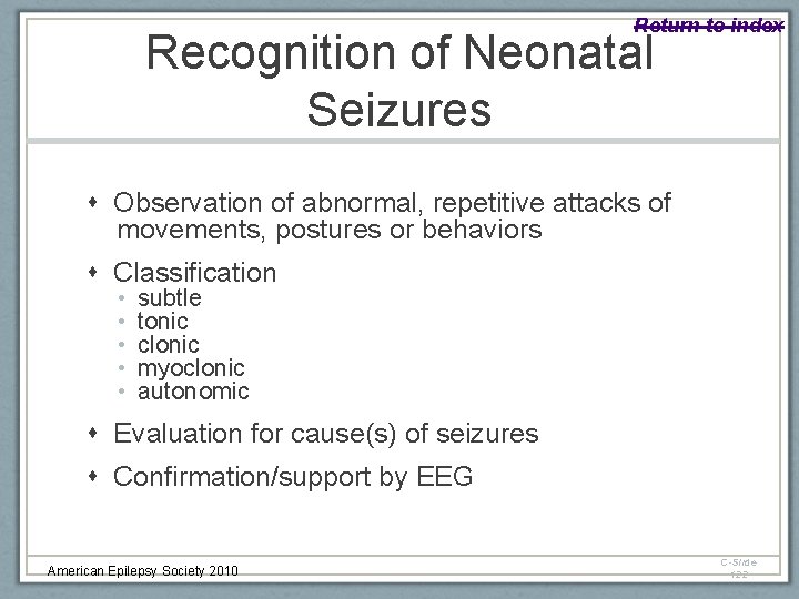 Return to index Recognition of Neonatal Seizures Observation of abnormal, repetitive attacks of movements,
