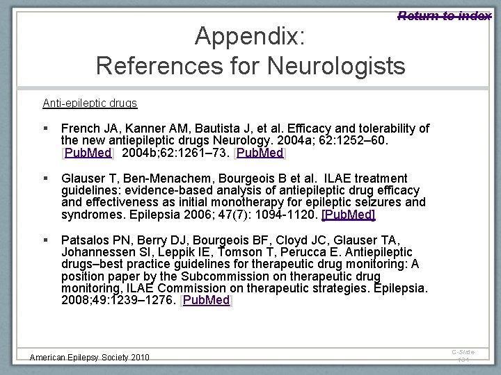 Return to index Appendix: References for Neurologists Anti-epileptic drugs § French JA, Kanner AM,
