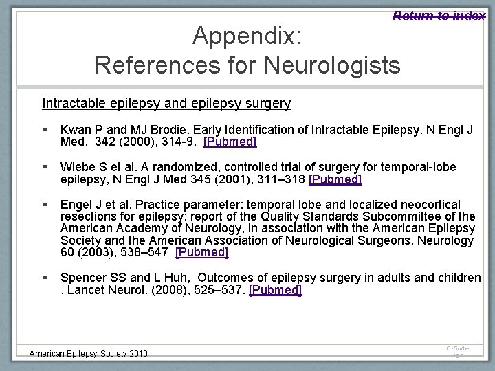 Return to index Appendix: References for Neurologists Intractable epilepsy and epilepsy surgery § Kwan