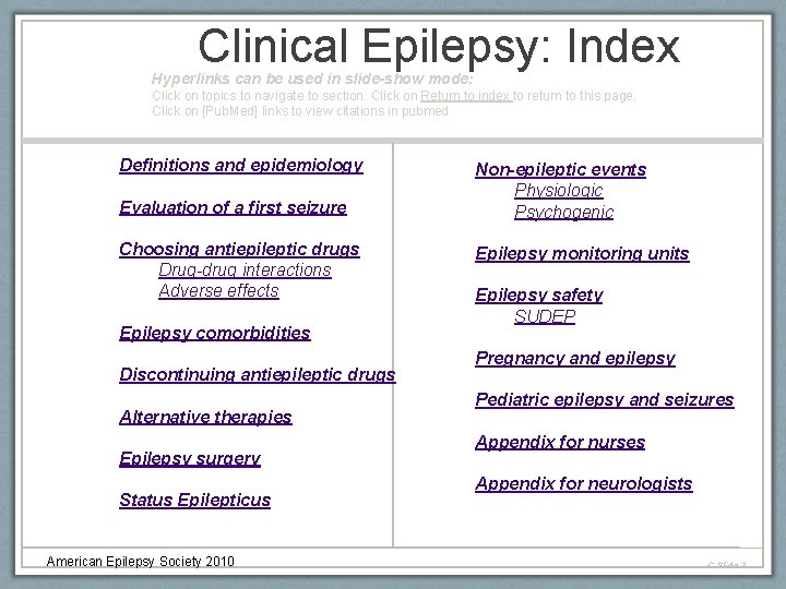 Clinical Epilepsy: Index Hyperlinks can be used in slide-show mode: Click on topics to