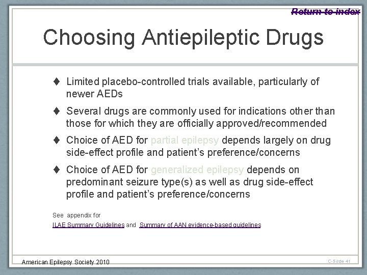 Return to index Choosing Antiepileptic Drugs Limited placebo-controlled trials available, particularly of newer AEDs
