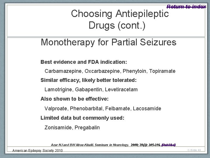 Return to index Choosing Antiepileptic Drugs (cont. ) Monotherapy for Partial Seizures Best evidence