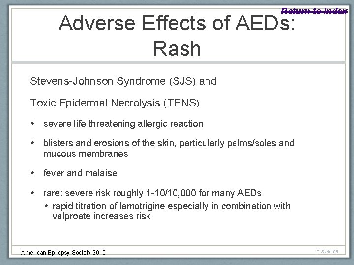 Return to index Adverse Effects of AEDs: Rash Stevens-Johnson Syndrome (SJS) and Toxic Epidermal