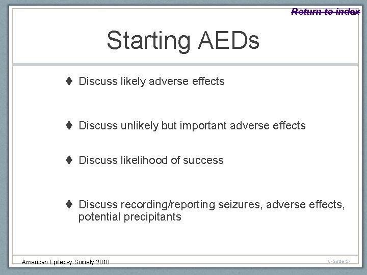 Return to index Starting AEDs Discuss likely adverse effects Discuss unlikely but important adverse