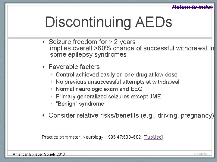 Return to index Discontinuing AEDs Seizure freedom for 2 years implies overall >60% chance