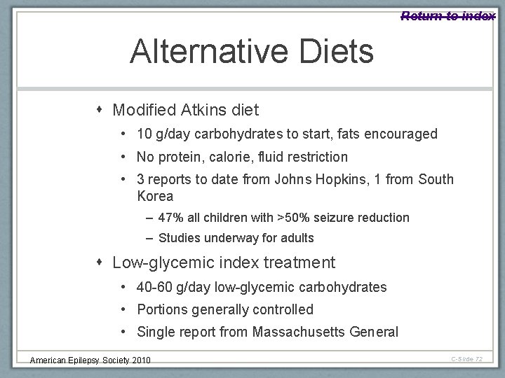 Return to index Alternative Diets Modified Atkins diet • 10 g/day carbohydrates to start,