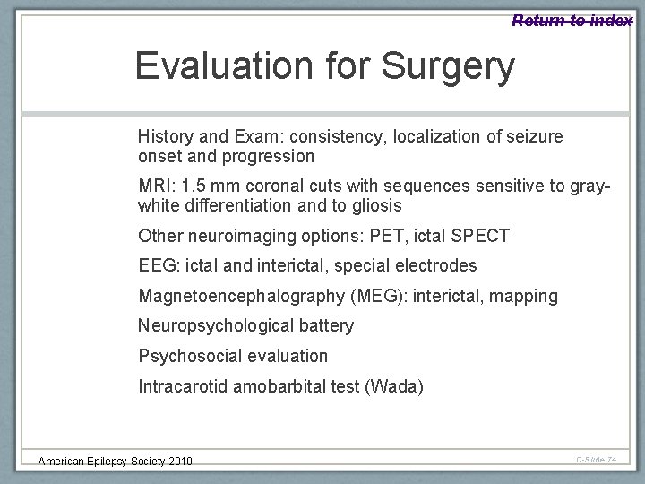 Return to index Evaluation for Surgery History and Exam: consistency, localization of seizure onset