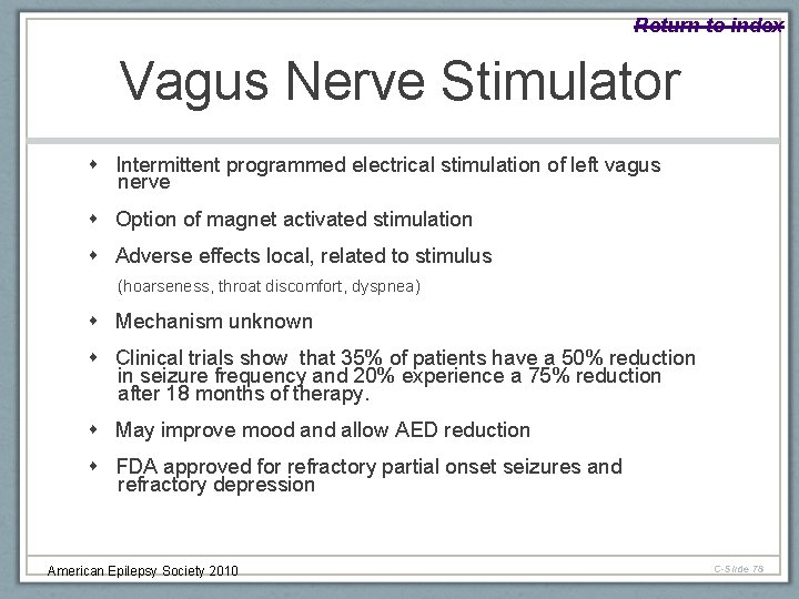 Return to index Vagus Nerve Stimulator Intermittent programmed electrical stimulation of left vagus nerve