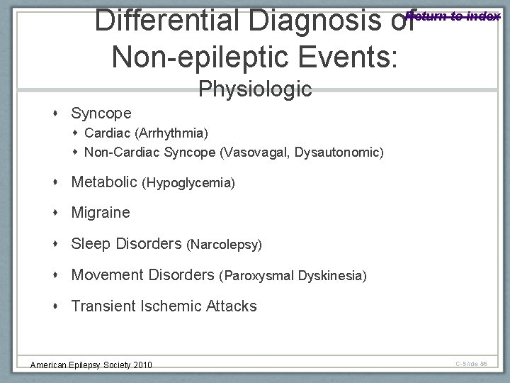 Return to index Differential Diagnosis of Non-epileptic Events: Physiologic Syncope Cardiac (Arrhythmia) Non-Cardiac Syncope