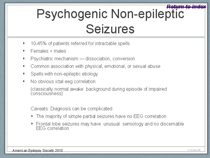 Return to index Psychogenic Non-epileptic Seizures 10 -45% of patients referred for intractable spells
