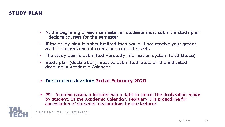 STUDY PLAN • At the beginning of each semester all students must submit a