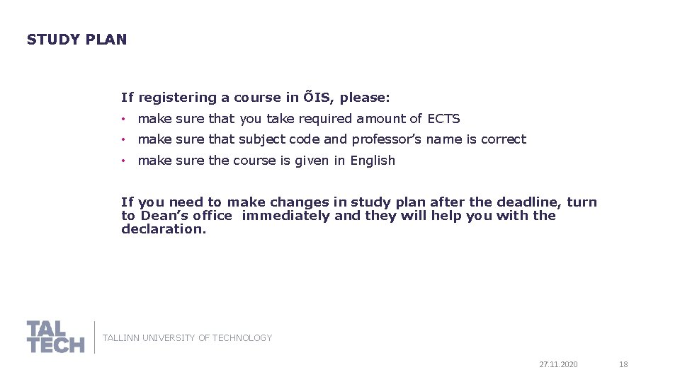 STUDY PLAN If registering a course in ÕIS, please: • make sure that you