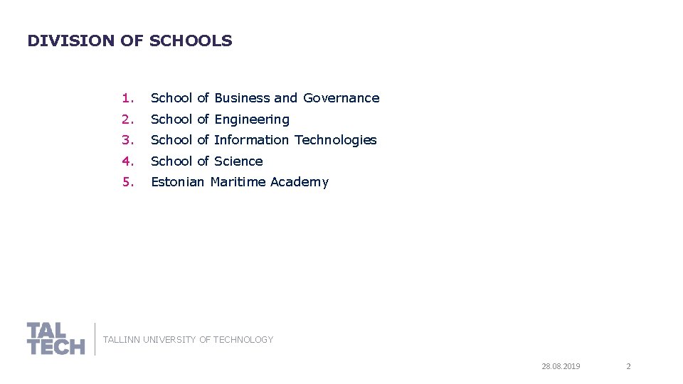 DIVISION OF SCHOOLS 1. School of Business and Governance 2. School of Engineering 3.