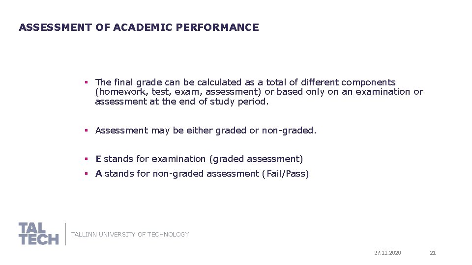 ASSESSMENT OF ACADEMIC PERFORMANCE § The final grade can be calculated as a total