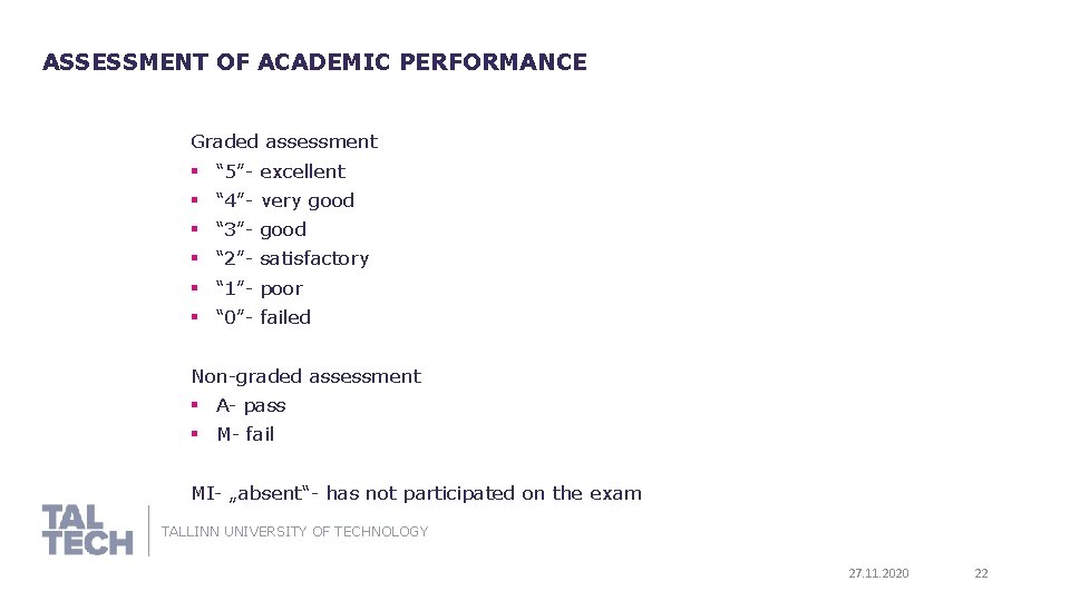 ASSESSMENT OF ACADEMIC PERFORMANCE Graded assessment § “ 5”- excellent § “ 4”- very