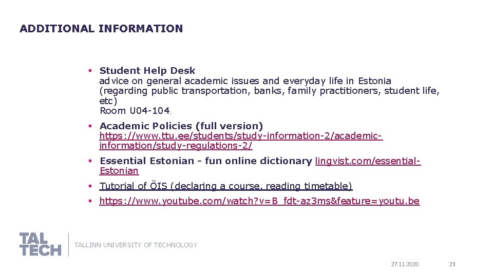 ADDITIONAL INFORMATION § Student Help Desk advice on general academic issues and everyday life