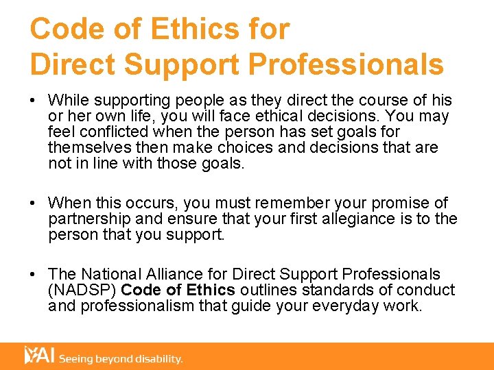 Code of Ethics for Direct Support Professionals • While supporting people as they direct