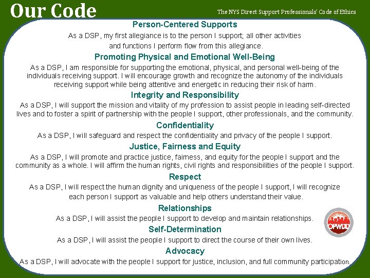 Our Code The NYS Direct Support Professionals’ Code of Ethics Person-Centered Supports As a