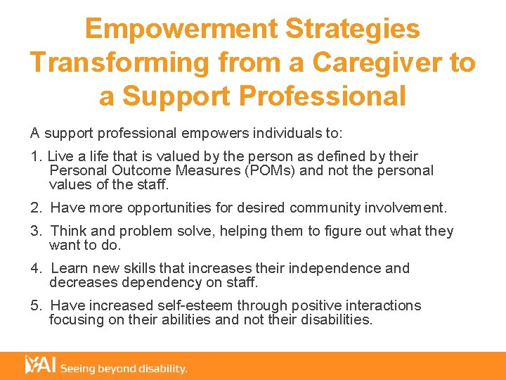 Empowerment Strategies Transforming from a Caregiver to a Support Professional A support professional empowers