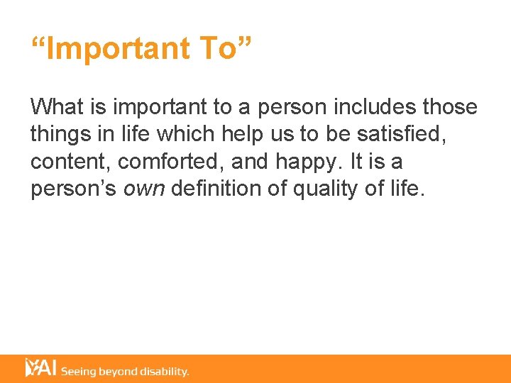 “Important To” What is important to a person includes those things in life which