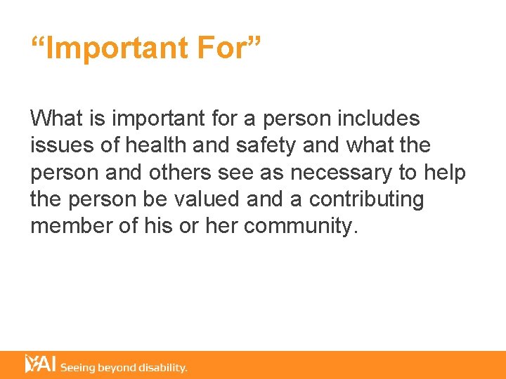 “Important For” What is important for a person includes issues of health and safety