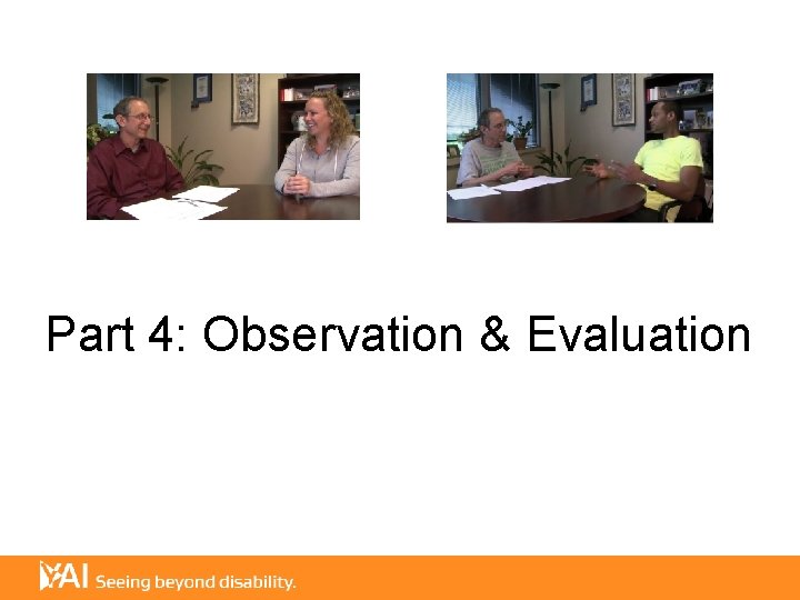 Part 4: Observation & Evaluation 