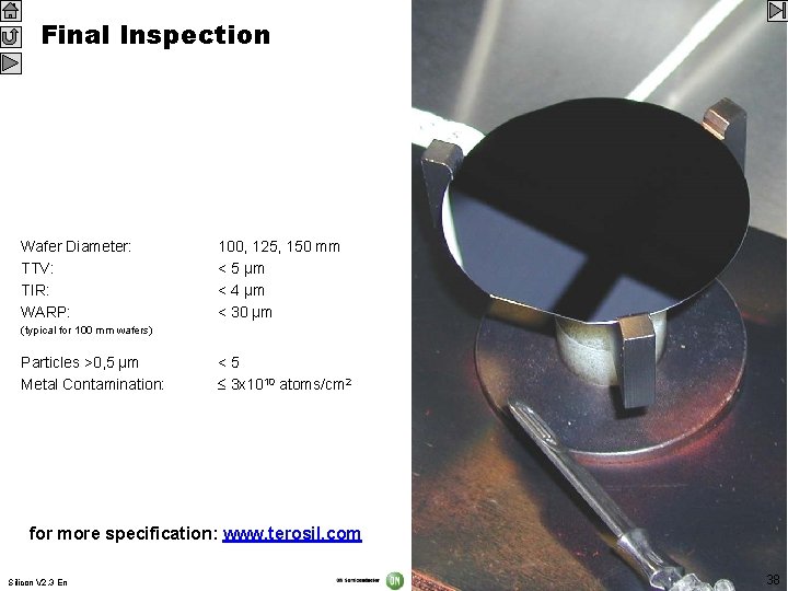 Final Inspection Wafer Diameter: TTV: TIR: WARP: 100, 125, 150 mm < 5 µm