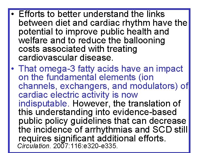  • Efforts to better understand the links between diet and cardiac rhythm have