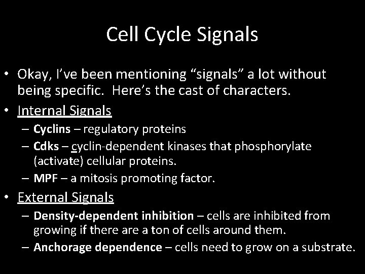 Cell Cycle Signals • Okay, I’ve been mentioning “signals” a lot without being specific.