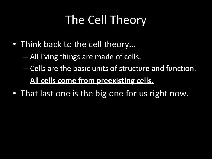 The Cell Theory • Think back to the cell theory… – All living things
