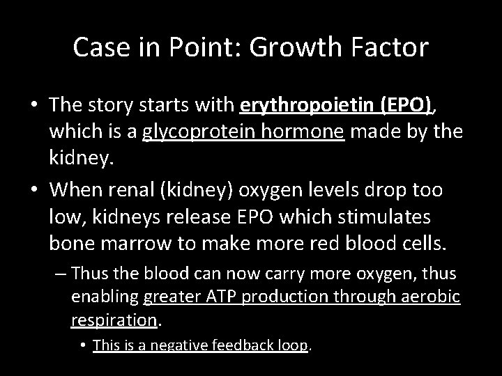 Case in Point: Growth Factor • The story starts with erythropoietin (EPO), which is