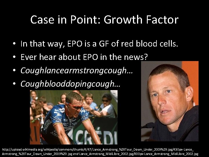 Case in Point: Growth Factor • • In that way, EPO is a GF