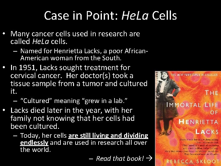 Case in Point: He. La Cells • Many cancer cells used in research are