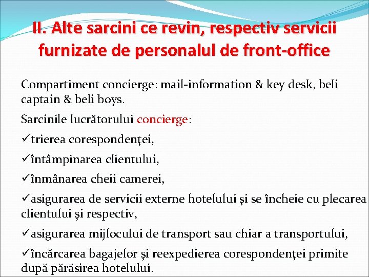 II. Alte sarcini ce revin, respectiv servicii furnizate de personalul de front-office Compartiment concierge: