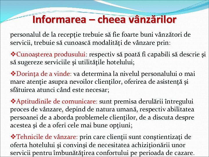 Informarea – cheea vânzărilor personalul de la recepţie trebuie să fie foarte buni vânzători