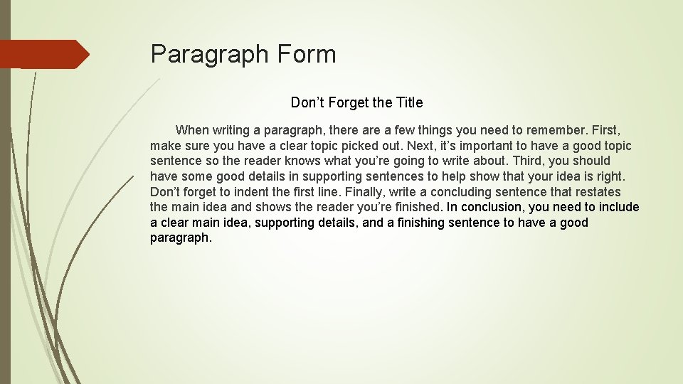 Paragraph Form Don’t Forget the Title When writing a paragraph, there a few things