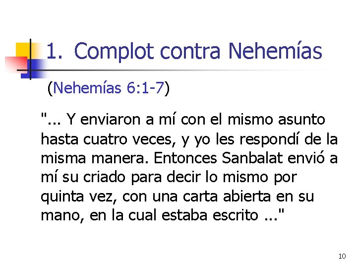 1. Complot contra Nehemías (Nehemías 6: 1 -7) ". . . Y enviaron a 1. Complot contra Nehemías (Nehemías 6: 1 -7) ". . . Y enviaron a
